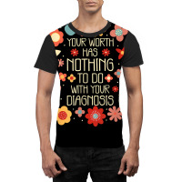 Your Worth Has Nothing To Do With Your Diagnosis, Brain T Shirt Graphic T-shirt | Artistshot