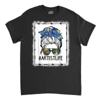 Womens Dy Painting Palette Artist Life Messy Bun Ar Bleached T Shirt Classic T-shirt | Artistshot