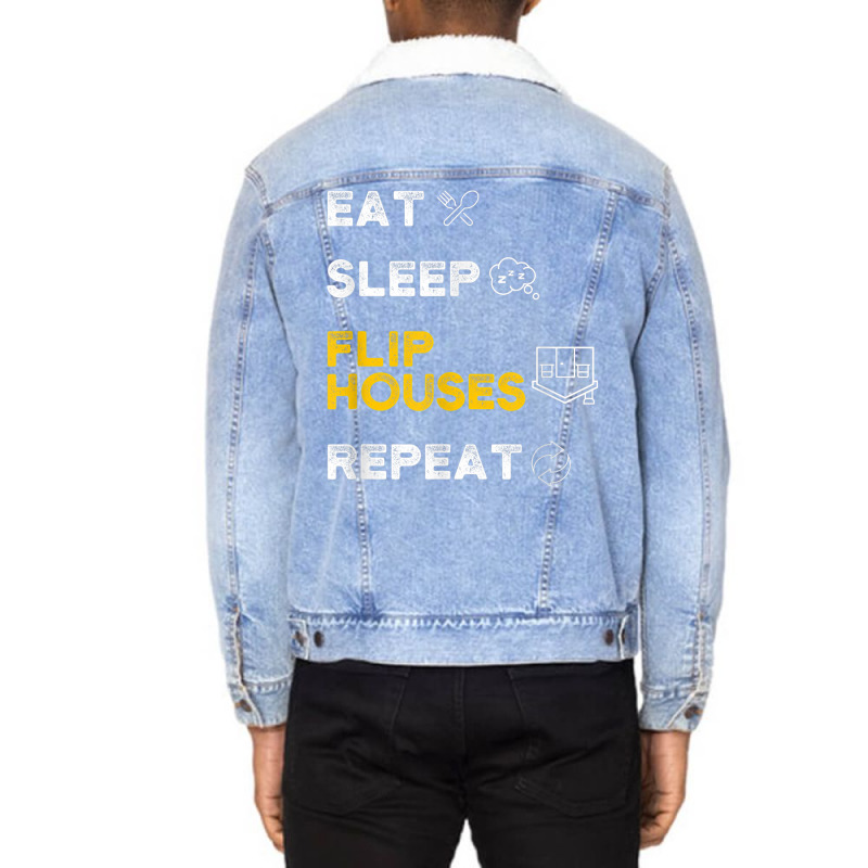 Eat Sleep Flip Houses Repeat T Shirt Unisex Sherpa-lined Denim Jacket | Artistshot