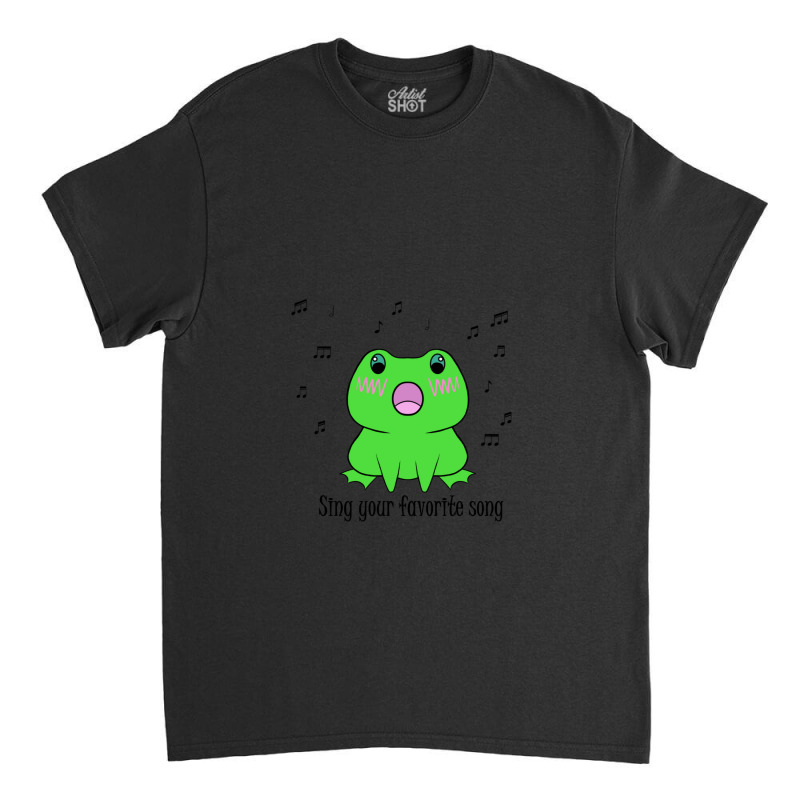 Green Frog Sing Your Favorite Song Classic T-shirt | Artistshot