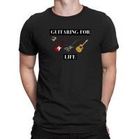 Guitaring For Life T-shirt | Artistshot