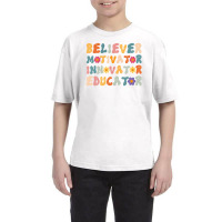 Believer Motivator Innovator Educator Retro Teacher Teachers Youth Tee | Artistshot