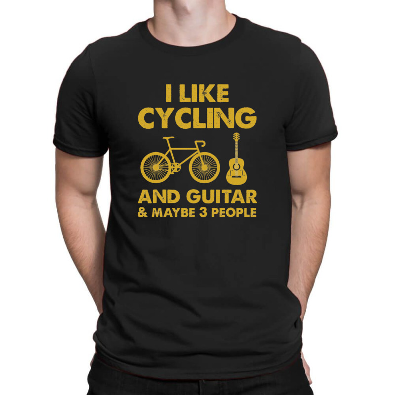 I Just Like Cycling And Bass Guitar And Maybe 3 People T-shirt | Artistshot