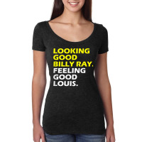 Looking Good Billy Ray Feeling Good Louis T Shirt T Shirt Women's Triblend Scoop T-shirt | Artistshot