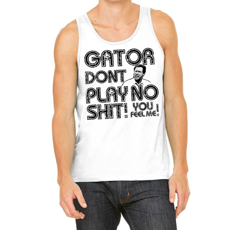 Gator Dont Play Tank Top by djimadejmek9 | Artistshot