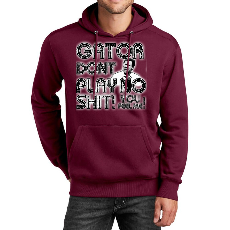 Gator Dont Play Unisex Hoodie by djimadejmek9 | Artistshot