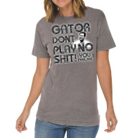 Gator Dont Play Vintage T-shirt | Artistshot