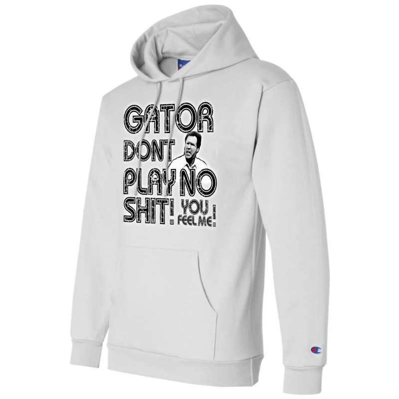 Gator Dont Play Champion Hoodie by djimadejmek9 | Artistshot