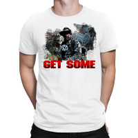 Get Some T-shirt | Artistshot