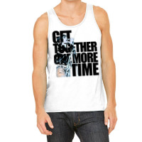 Get Together One More Time Tank Top | Artistshot