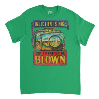 Injection Is Nice Classic T-shirt | Artistshot