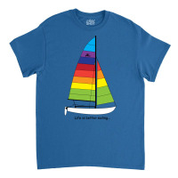 Hobie 16 Catamaran Sailboat   Life Is Better Sailing Classic T-shirt | Artistshot