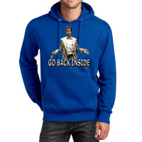 Go Back Inside Unisex Hoodie | Artistshot