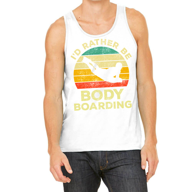 I’d Rather Be Body Boarding Bodyboarding Vintage Gift For Body Board Tank Top by andeekngueloc | Artistshot