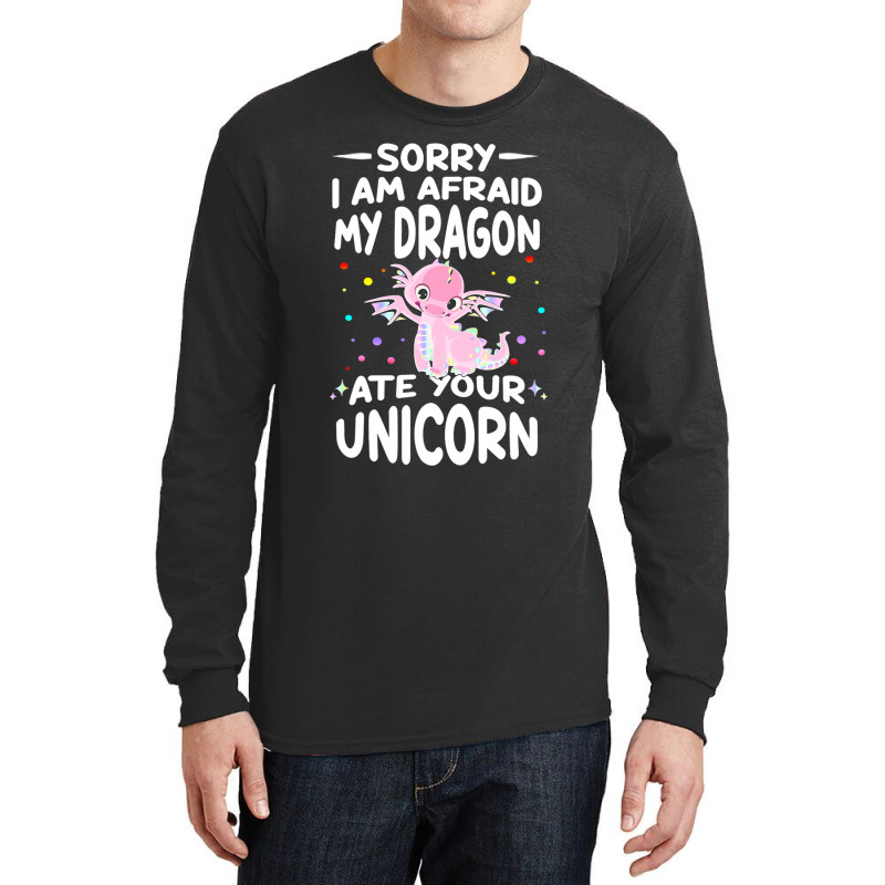 Sorry My Dragon Ate Your Unicorn 2 Long Sleeve Shirts by XAVIERESPREE | Artistshot