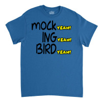 Mocking Bird Classic T-shirt | Artistshot