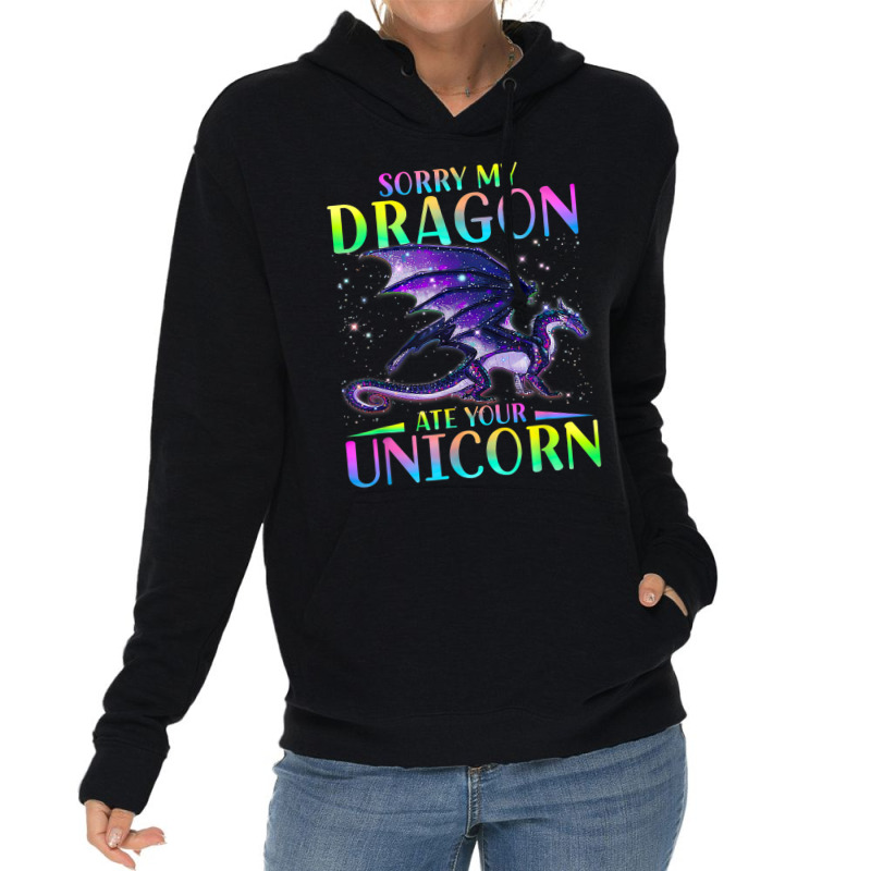 Sorry My Dragon Ate Your Unicorn Rainbow Sarcastic Funny Lightweight Hoodie by XAVIERESPREE | Artistshot