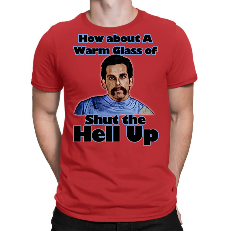 Warm Glass Of Shut The Hell Up T-shirt | Artistshot