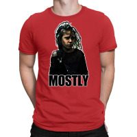 Mostly T-shirt | Artistshot