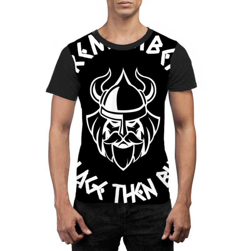 Remember Pillage Then Burn Viking Warrior Horned Helmet Tee T Shirt Graphic T-shirt | Artistshot