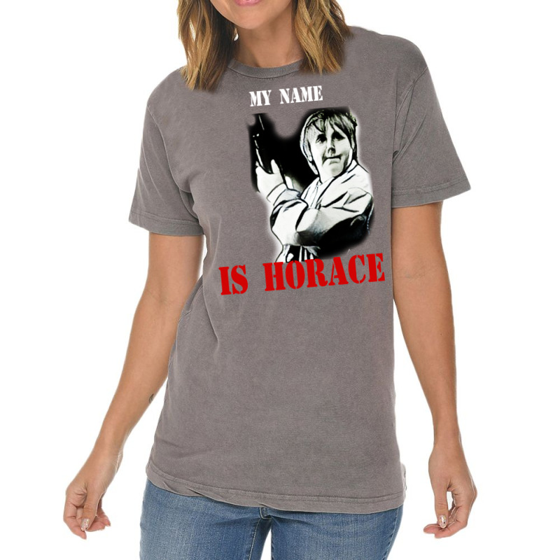 My Name Is Horace Vintage T-Shirt by liipanedroyu | Artistshot