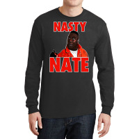 Nasty Nate 1 Long Sleeve Shirts | Artistshot