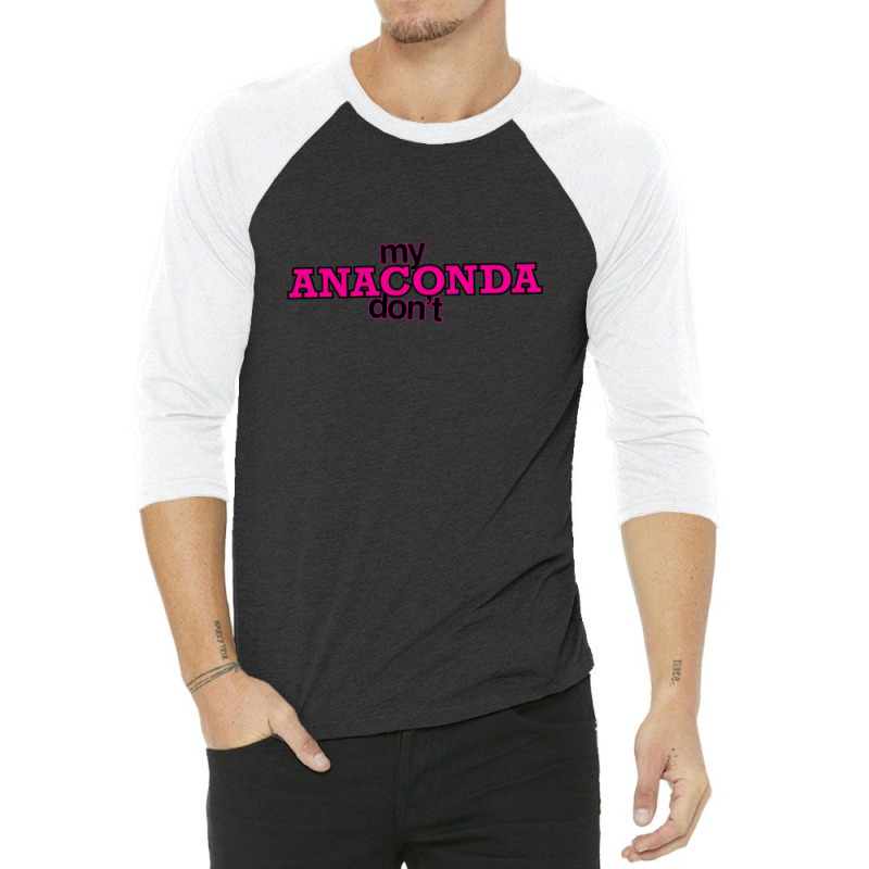 My Anaconda Don't 3/4 Sleeve Shirt by LynneVickie | Artistshot