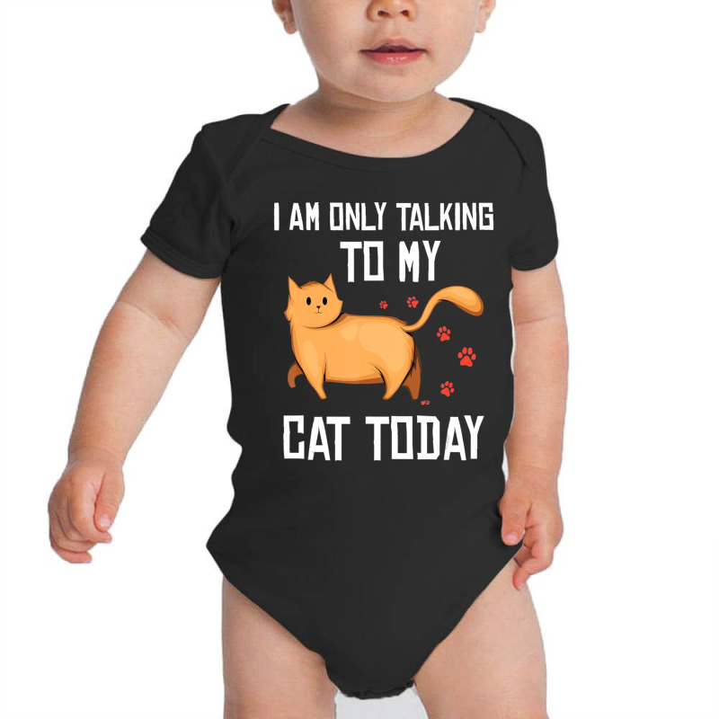 Introvert Cat Lover I Am Only Talking To My Cat Today Baby Bodysuit | Artistshot