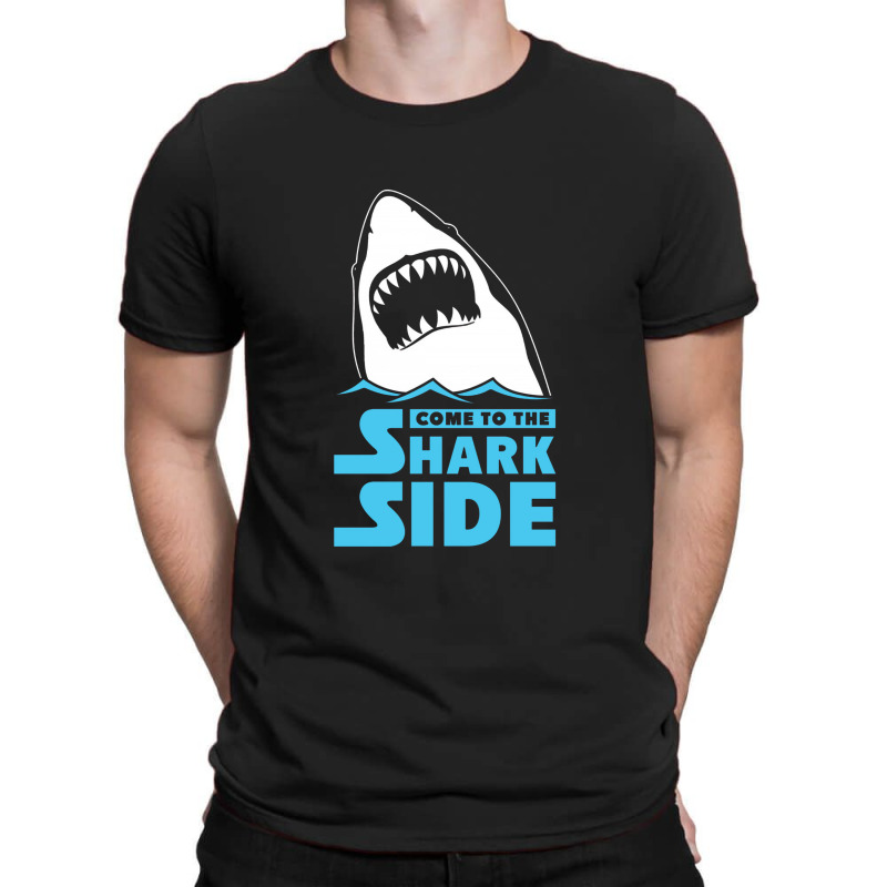 Come To The Shark Side T-shirt | Artistshot