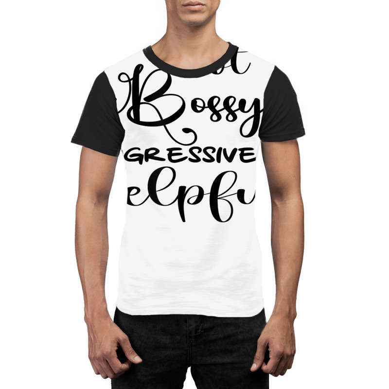 Funny Not Bossy Aggressively Helpful For Mom Mothers Day T Shirt Graphic T-shirt by corrinwpxbilal | Artistshot