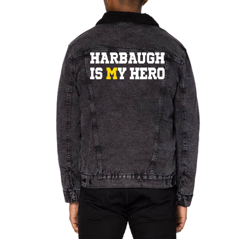 Harbaugh Is My Hero Michigan T Shirt Unisex Sherpa-lined Denim Jacket | Artistshot