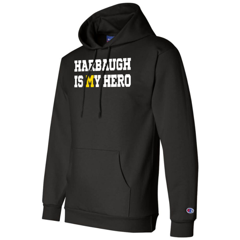 Harbaugh Is My Hero Michigan T Shirt Champion Hoodie | Artistshot