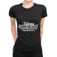 Trending Kidney Recipient I Have Three Two Are Decoys Gif Ladies Fitted T-shirt | Artistshot