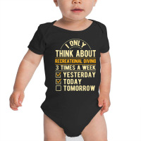 I Only Think About Recreational Diving Funny Sport Diving T Shirt Baby Bodysuit | Artistshot