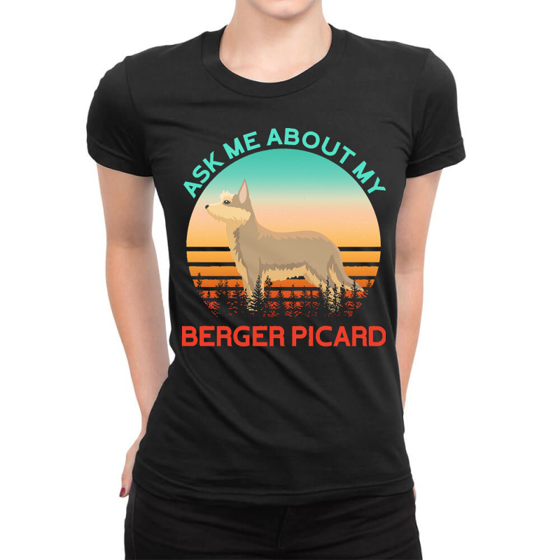 Berger Picard T  Shirt Ask Me About My Berger Picard T  Shirt Ladies Fitted T-Shirt by lonzoskiles940 | Artistshot