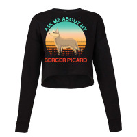 Berger Picard T  Shirt Ask Me About My Berger Picard T  Shirt Cropped Sweater | Artistshot