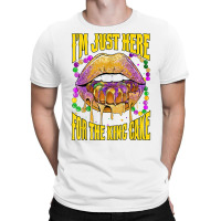 I'm Just Here For The King Cake Lips Mardi Gras Party T Shirt T-shirt | Artistshot