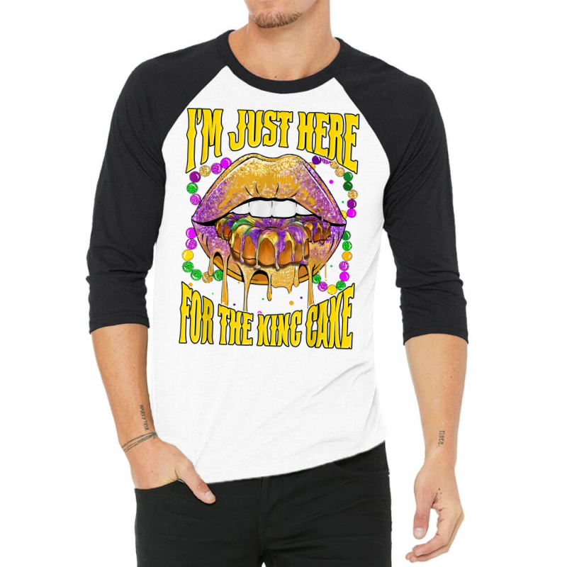 I'm Just Here For The King Cake Lips Mardi Gras Party T Shirt 3/4 Sleeve Shirt | Artistshot