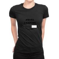 Novel Loading  Please Wait Ladies Fitted T-shirt | Artistshot