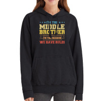 I'm The Middle Brother I'm The Reason We Have Rules Sibling T Shirt Vintage Hoodie | Artistshot