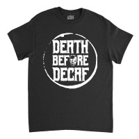 Trending Death Before Decaf-bemjw Classic T-shirt | Artistshot