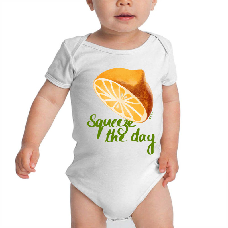 Squeeze The Day Baby Bodysuit | Artistshot