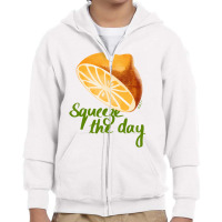 Squeeze The Day Youth Zipper Hoodie | Artistshot