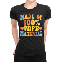 Made Of 100 Wife Material Funny Bride Bachelorette Wedding T Shirt Ladies Fitted T-shirt | Artistshot