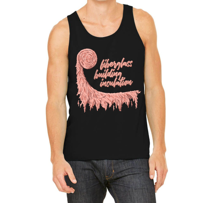 Hot Trend Fiberglass Building Insulation Tank Top | Artistshot