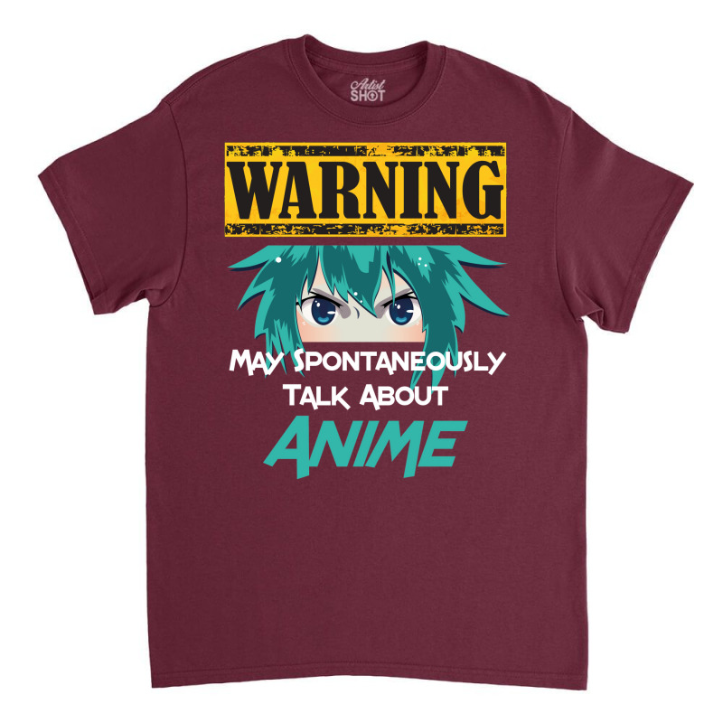 Warning May Spontaneously Talk About Anime Classic T-shirt | Artistshot