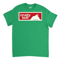 Crusty Butt Classic T-shirt | Artistshot