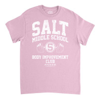 Salt Middle School Body Improvement Club Classic T-shirt | Artistshot