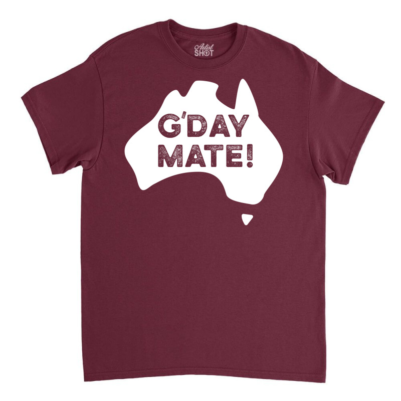 G'day Mate! Classic T-shirt by fattytanyahy | Artistshot