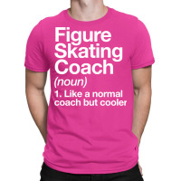 Figure Skating Coach Funny Definition Trainer Gift Design T-shirt | Artistshot